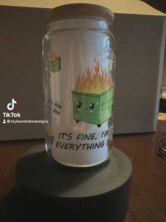 "It's Fine I'm Fine Everything Is Fine" 16 oz Libby glass can